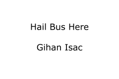 23.EoY21.Conceptual.Hail-Bus-Here.000.Gihan-Isac