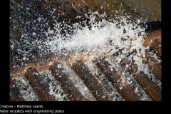 Water droplets with engineering pipes - Matthew Leane
